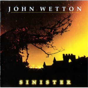 JOHN WETTON Sinister (Giant Electric Pea – GEPCD 1029) UK 2001 CD (Pop Rock, Prog Rock) 